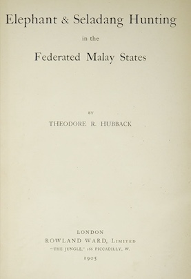 Hubback, Theodore R. - Elephant & Seladang Hunting in the Federated Malay States. 1st edition, presentation copy inscribed by the author, 8vo, full-page photographic illustrations, original red cloth gilt over bevelled b